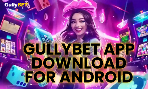 gullybet app download for android